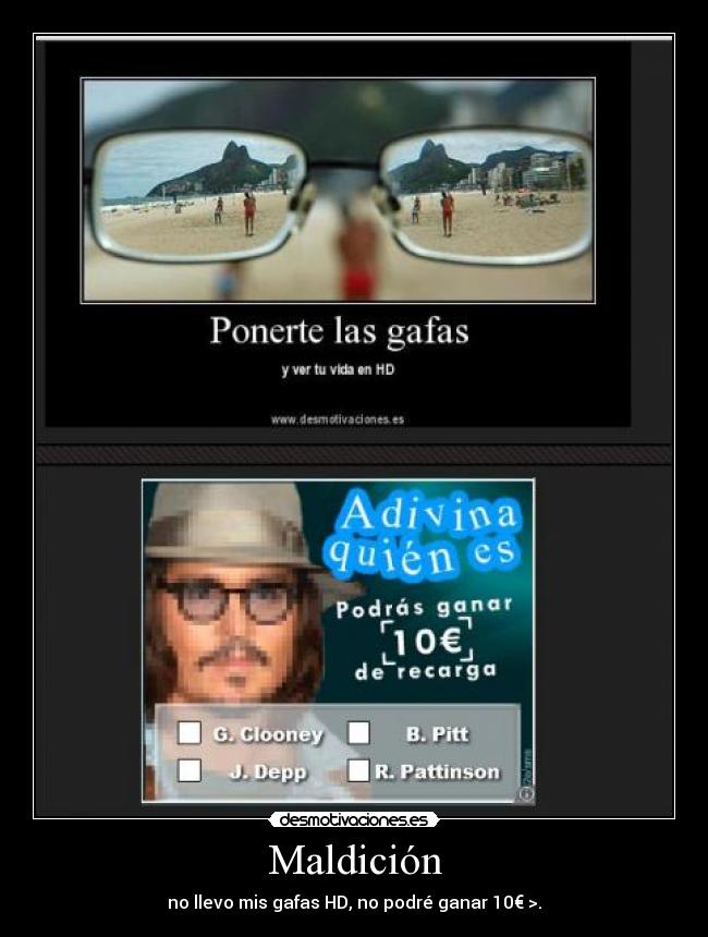 Maldición - no llevo mis gafas HD, no podré ganar 10€ >.