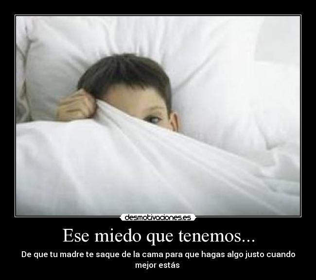 Ese miedo que tenemos... - 