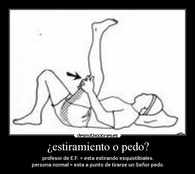 ¿estiramiento o pedo? -