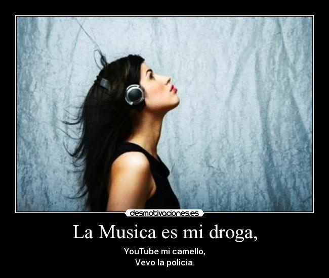 La Musica es mi droga, - 