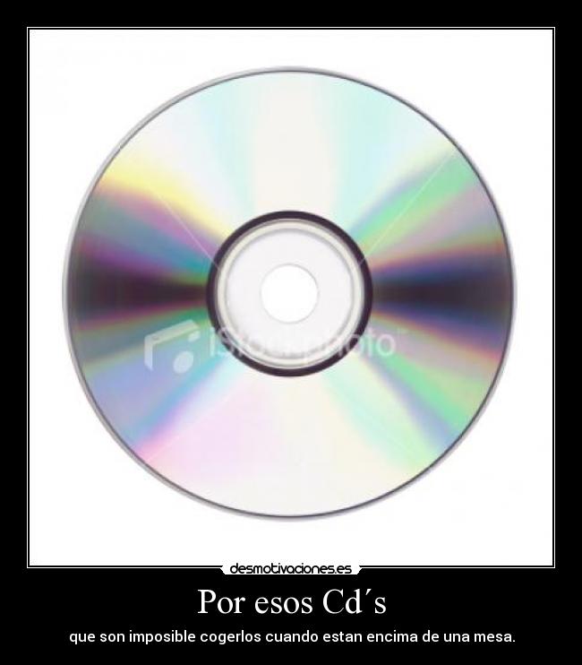 Por esos Cd´s -