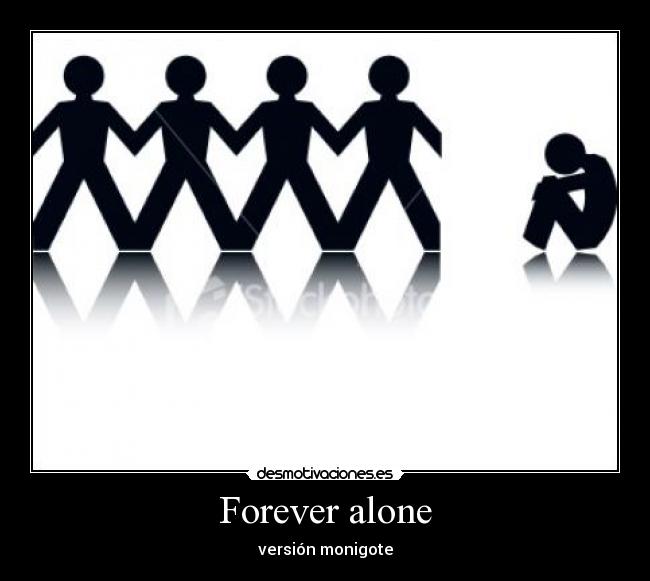Forever alone - 
