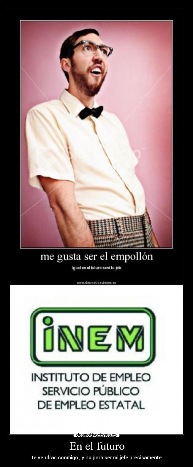 carteles empollon futuro inem desmotivaciones