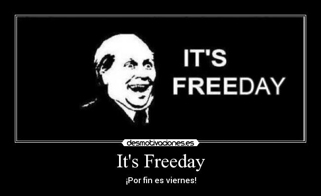 Its Freeday - 