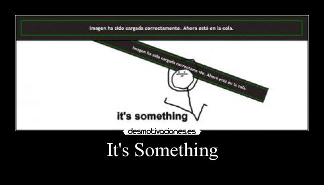 Its Something - 