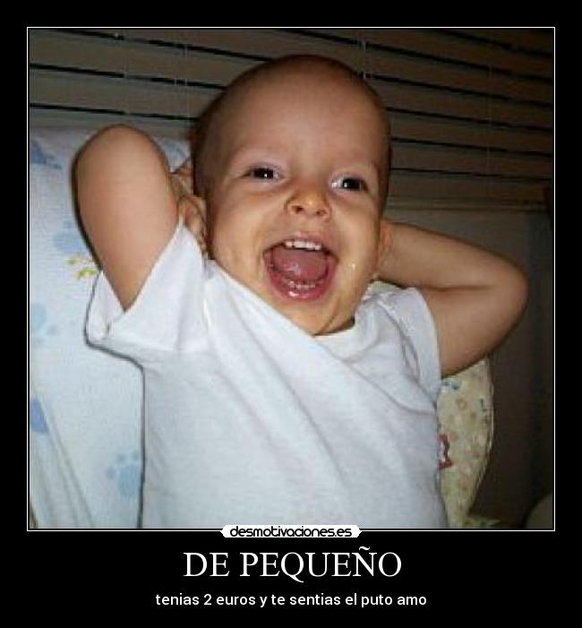 DE PEQUEÑO - tenias 2 euros y te sentias el puto amo