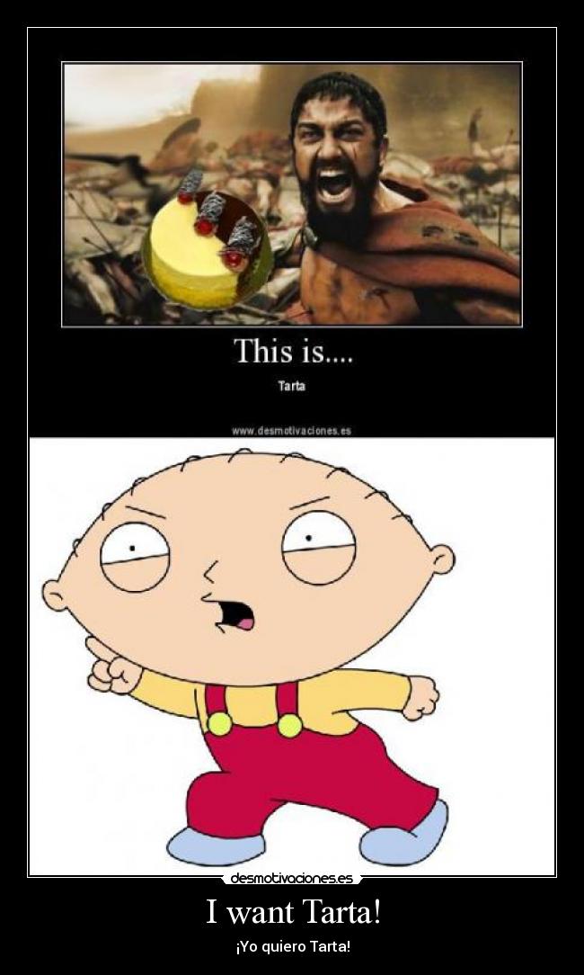 I want Tarta! - ¡Yo quiero Tarta!