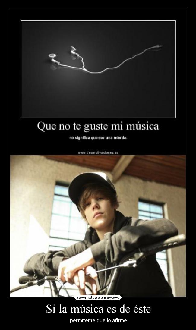 Si la música es de éste - permíteme que lo afirme