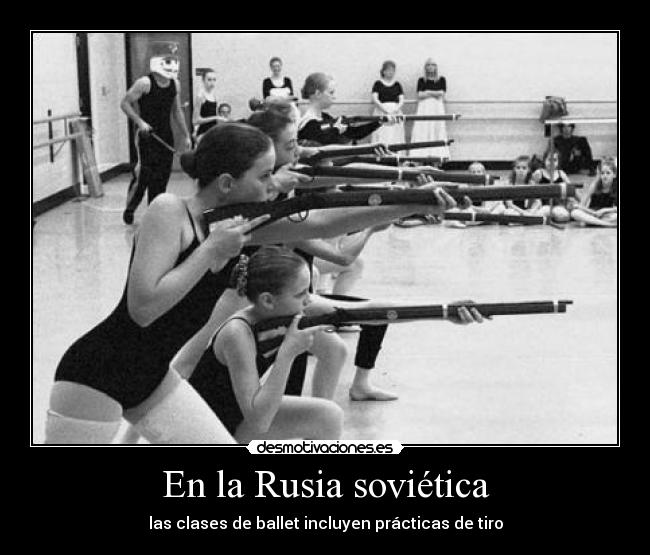 En la Rusia soviética - las clases de ballet incluyen prácticas de tiro