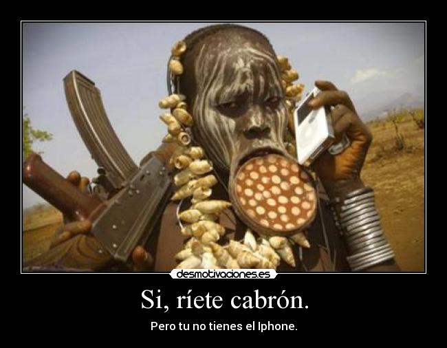 Si, ríete cabrón. -