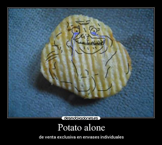 carteles potato alone desmotivaciones