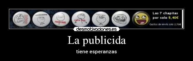 La publicida - tiene esperanzas