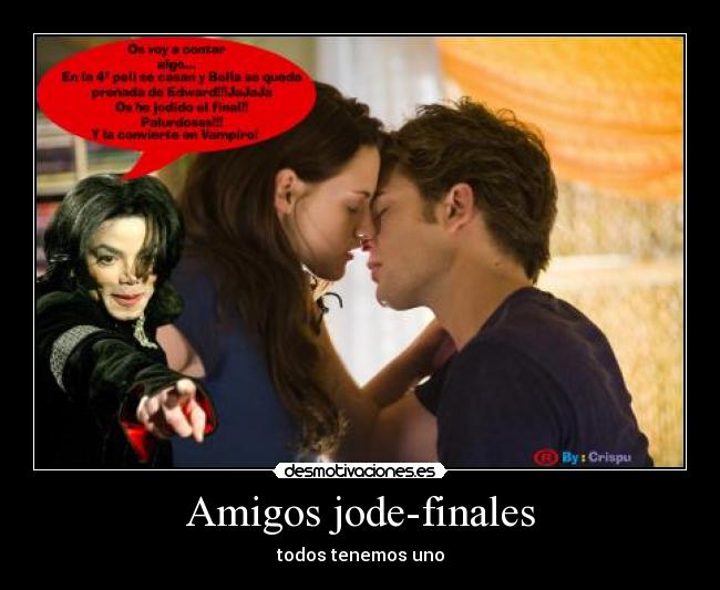 Amigos jode-finales -