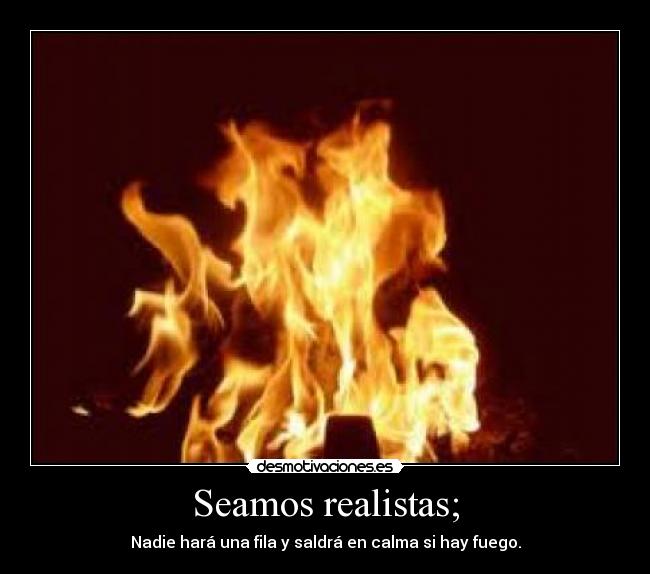 Seamos realistas; - 