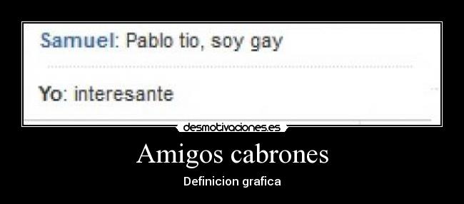 Amigos cabrones - Definicion grafica
