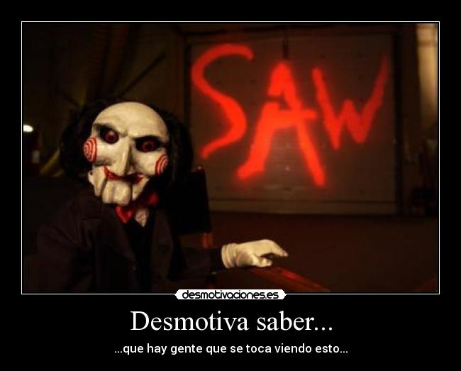 Desmotiva saber... -