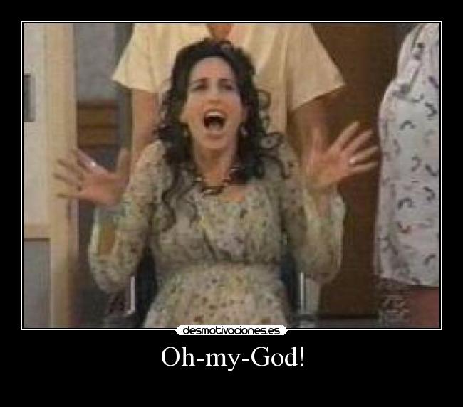 Oh-my-God! -