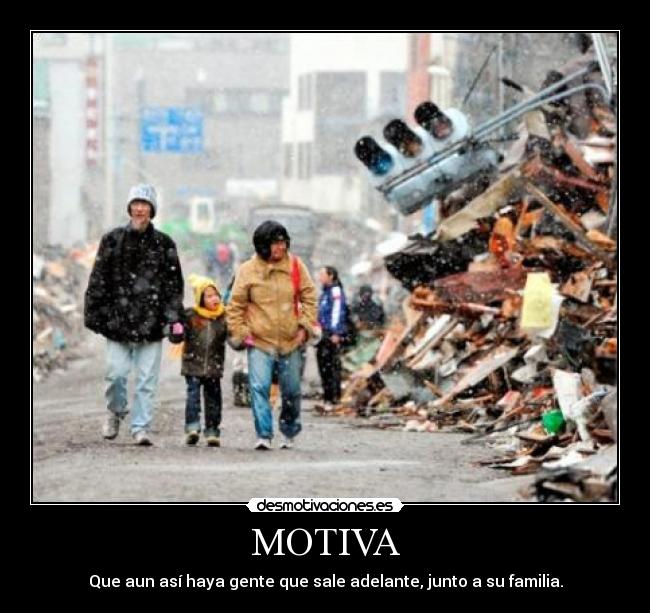 MOTIVA - Que aun así haya gente que sale adelante, junto a su familia.