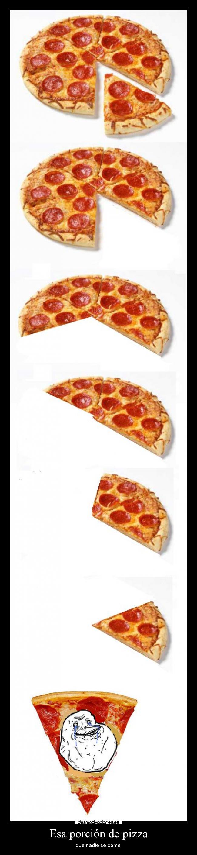 Esa porción de pizza - 