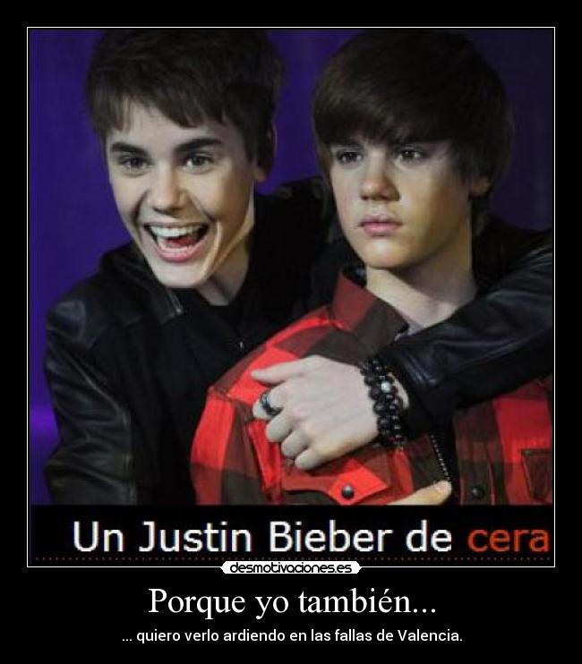 Porque yo también... -