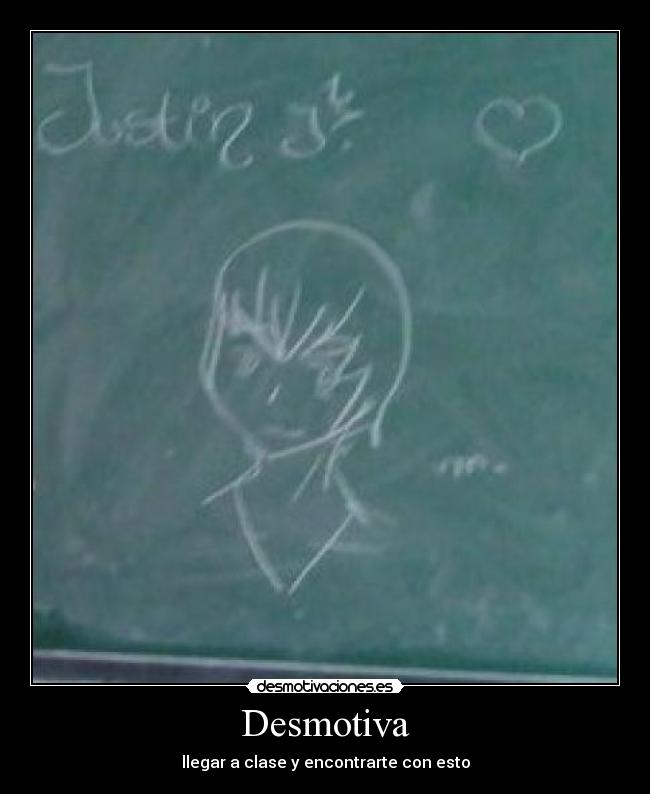 Desmotiva - llegar a clase y encontrarte con esto