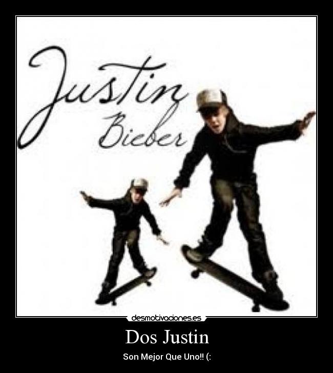 Dos Justin -