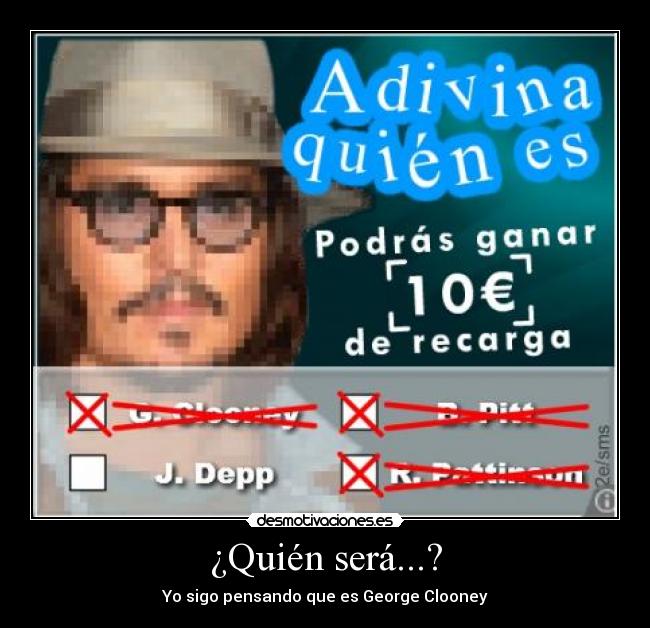 ¿Quién será...? - Yo sigo pensando que es George Clooney
