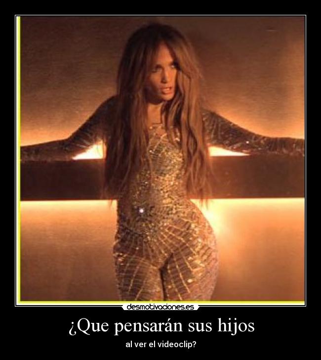 ¿Que pensarán sus hijos - 