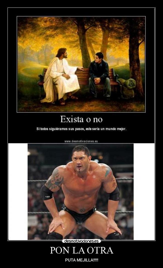 PON LA OTRA - PUTA MEJILLA!!!!!
