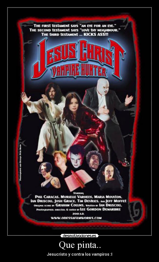 Que pinta.. - Jesucristo y contra los vampiros :I