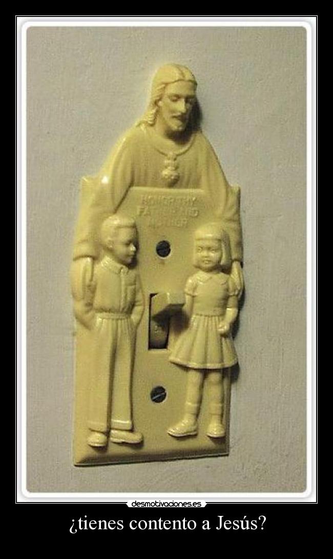 ¿tienes contento a Jesús? - 