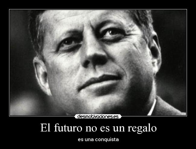 El futuro no es un regalo -