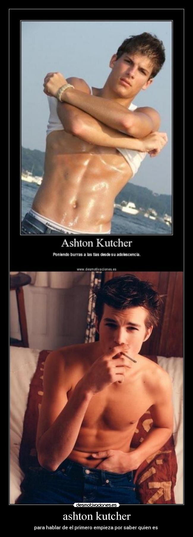 ashton kutcher - para hablar de el primero empieza por saber quien es