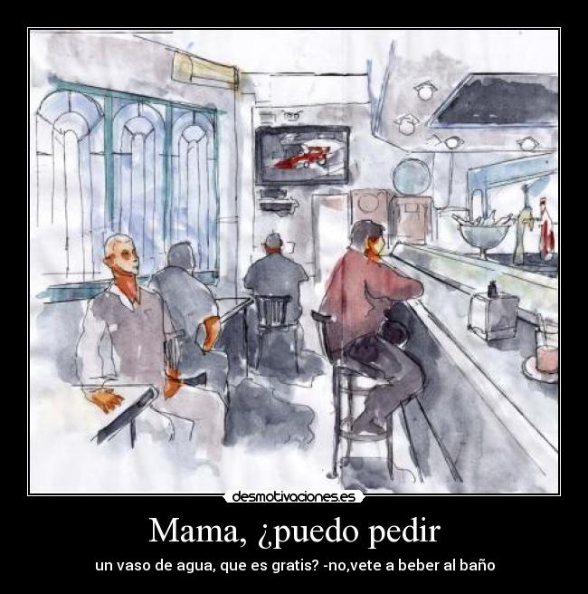 Mama, ¿puedo pedir - 