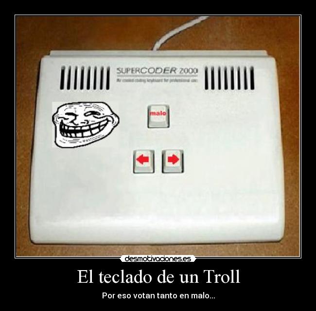 El teclado de un Troll - Por eso votan tanto en malo...