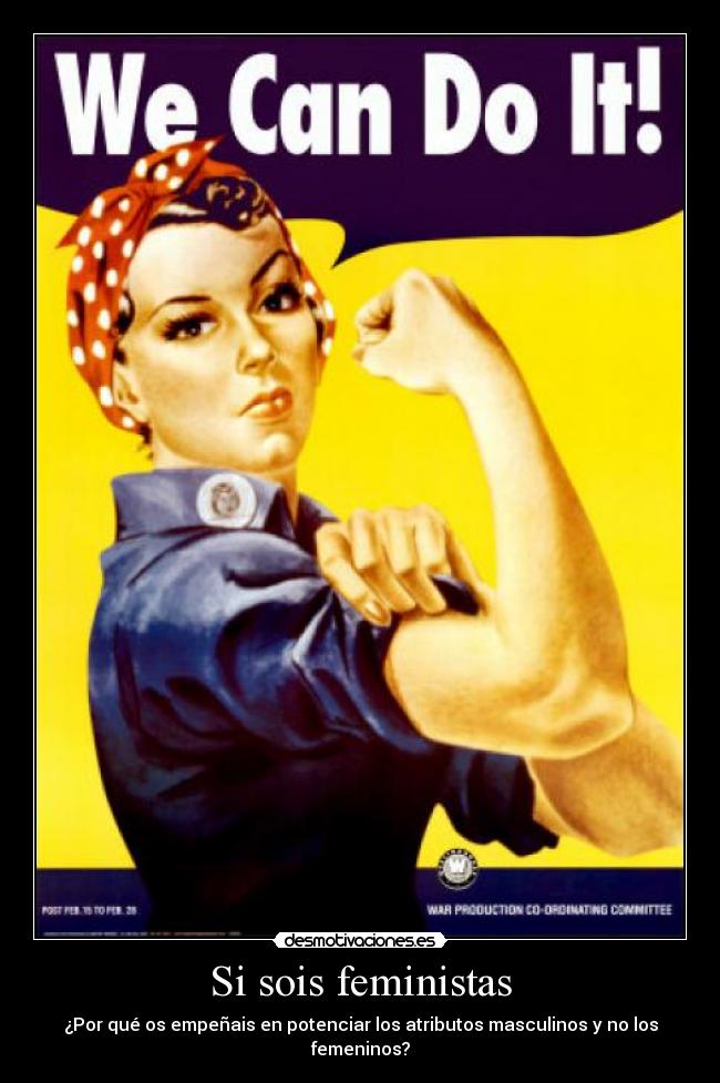 Si sois feministas -