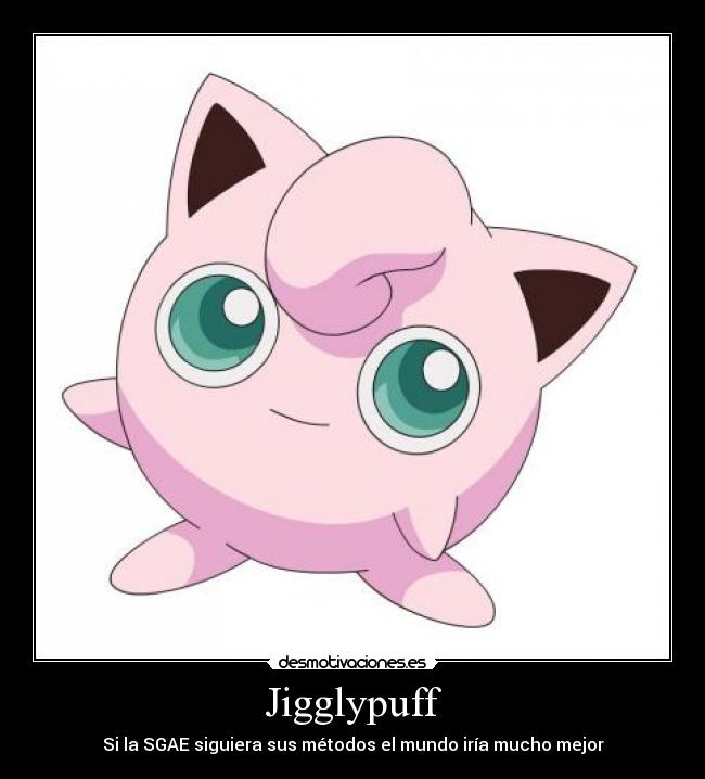 Jigglypuff - Si la SGAE siguiera sus métodos el mundo iría mucho mejor