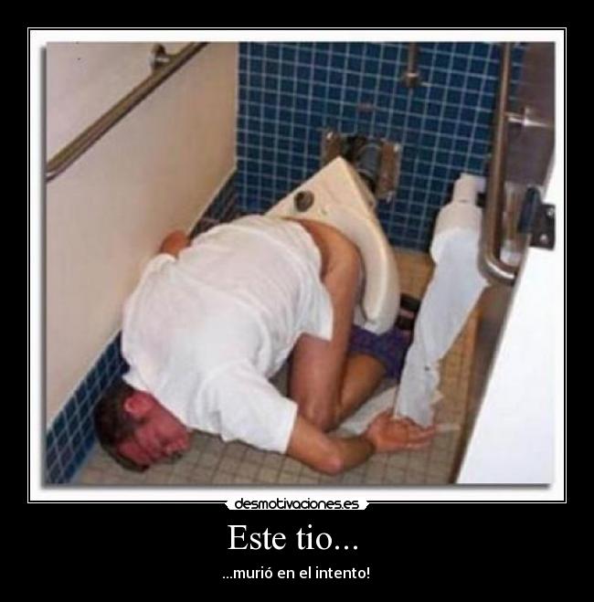 Este tio... - ...murió en el intento!