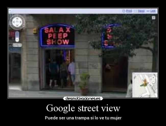 Google street view - Puede ser una trampa si lo ve tu mujer