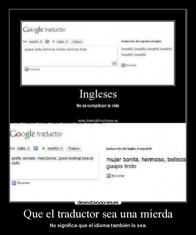 Que el traductor sea una mierda - No significa que el idioma también lo sea.