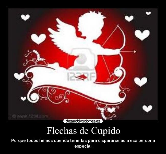 Flechas de Cupido - Porque todos hemos querido tenerlas para disparárselas a esa persona especial.