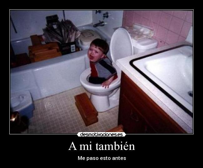 A mi también -