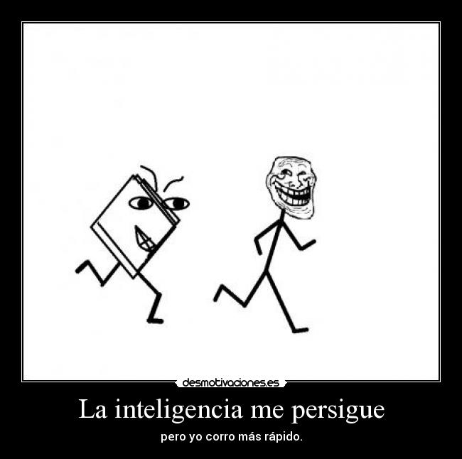 La inteligencia me persigue - 