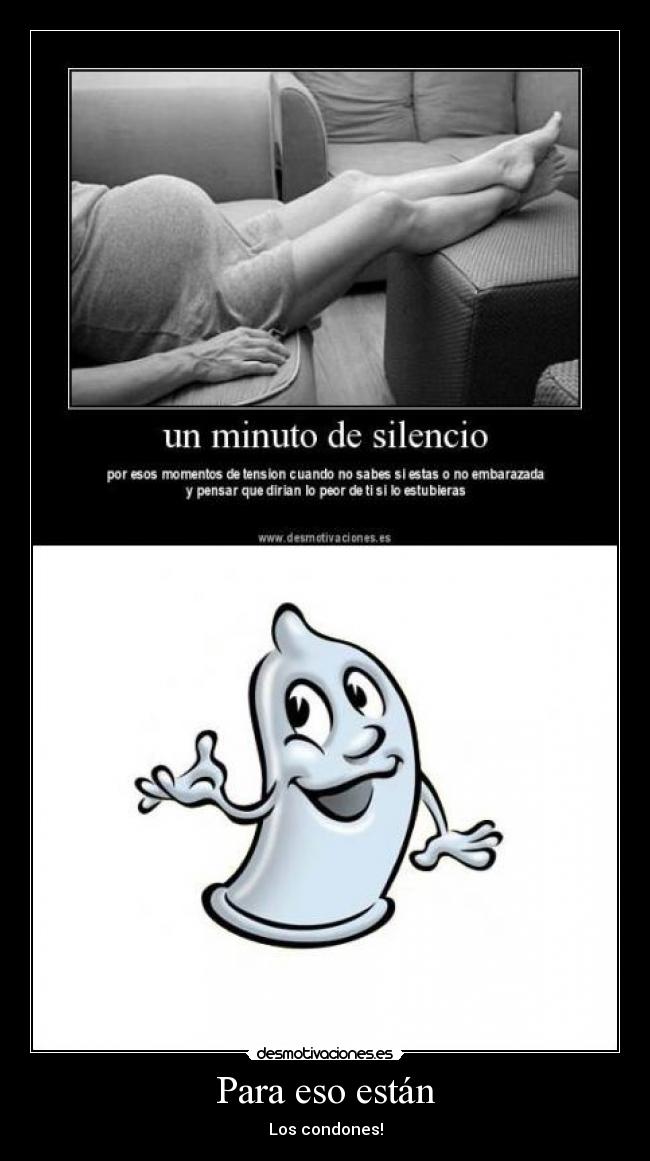 Para eso están - Los condones!