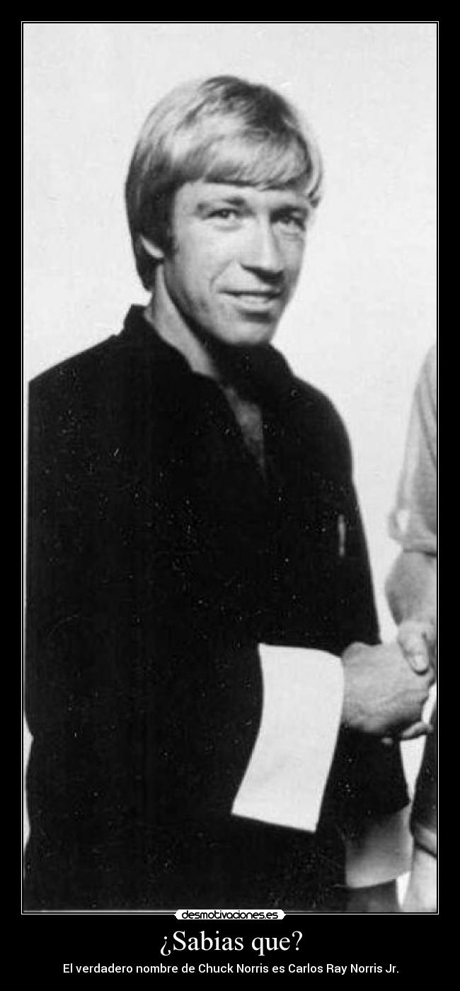 ¿Sabias que? - El verdadero nombre de Chuck Norris es Carlos Ray Norris Jr.
