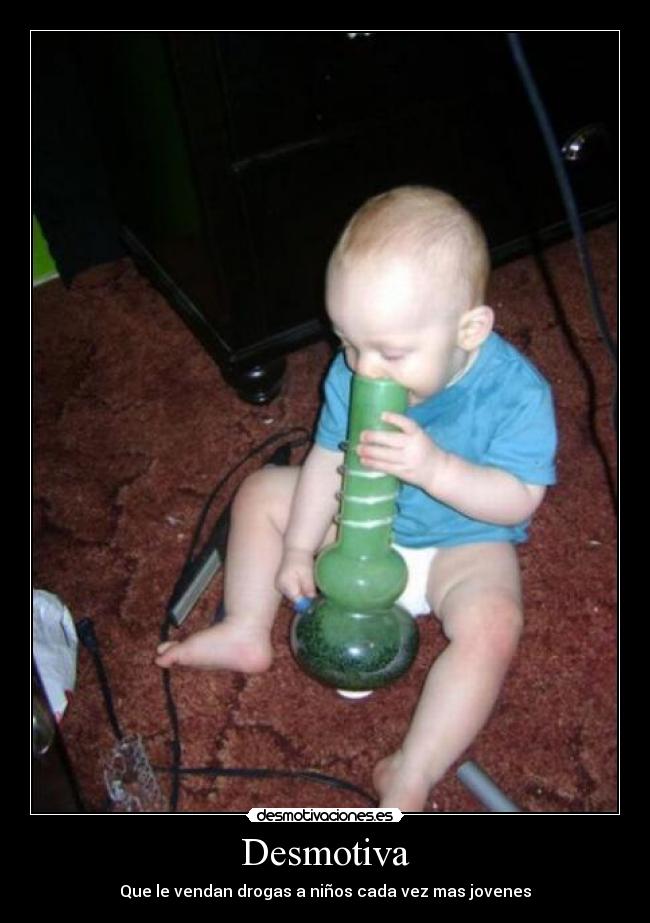 Desmotiva - Que le vendan drogas a niños cada vez mas jovenes