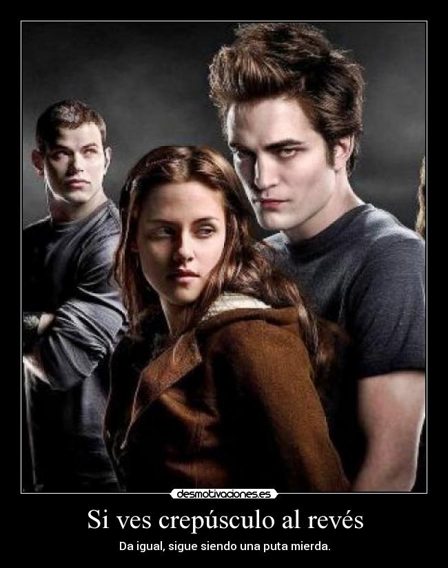 Si ves crepúsculo al revés - 