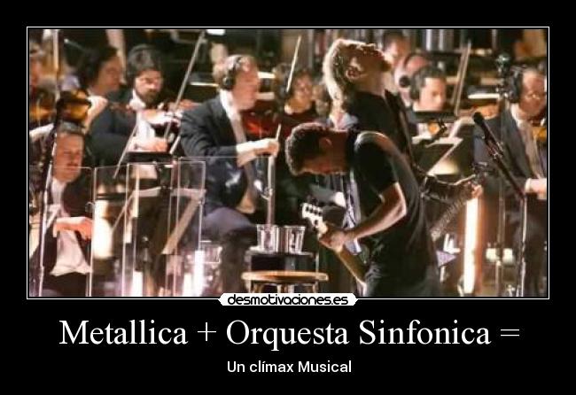 Metallica + Orquesta Sinfonica = - Un clímax Musical