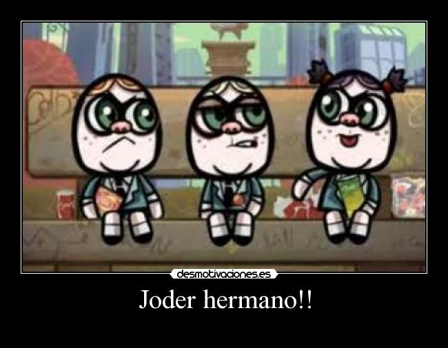 carteles joder hermano desmotivaciones