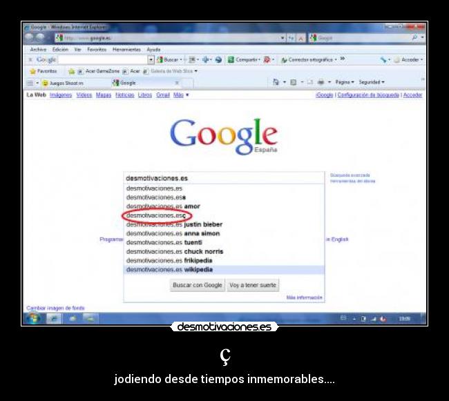 ç - jodiendo desde tiempos inmemorables....